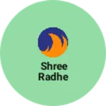Business logo of Shree radhe based out of West Champaran
