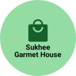 Business logo of Sukhee garmet house