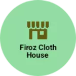 Business logo of Firoz cloth house
