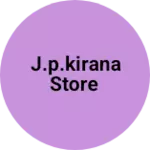 Business logo of J.P.KIRANA STORE