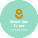 Business logo of Chand tara sarees