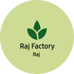 Business logo of Raj factory