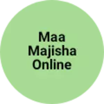 Business logo of MAA MAJISHA ONLINE SHOP