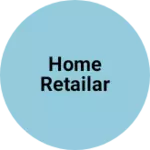 Business logo of Home retailar