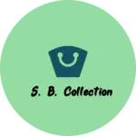 Business logo of S. B. Collection