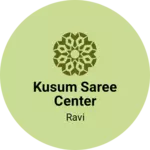 Business logo of Kusum saree center