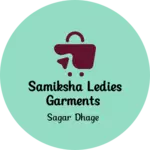 Business logo of Samiksha Ledies Garments