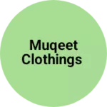Business logo of Muqeet clothings