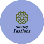 Business logo of Sanjay Fashions