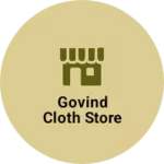 Business logo of Govind cloth store based out of Jaipur