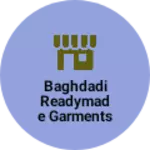 Business logo of BAGHDADI READYMADE GARMENTS MAIN BAZAR MANDI
