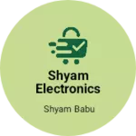 Business logo of Shyam electronics