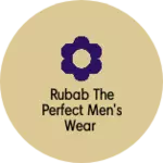 Business logo of Rubab the perfect men's wear