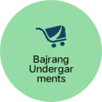 Business logo of Bajrang undergarments