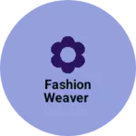 Business logo of Fashion weaver