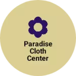 Business logo of Paradise cloth center