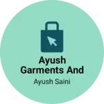 Business logo of Ayush garments and general store