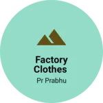 Business logo of Factory Clothes
