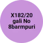 Business logo of X182/20gali no8barmpuri delhi53