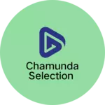 Business logo of Chamunda selection