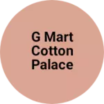 Business logo of G Mart cotton palace
