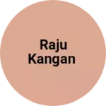 Business logo of Raju kangan