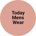 Business logo of Today mens wear