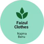 Business logo of Faizul clothes