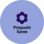 Business logo of Priayushi saree