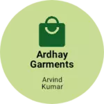Business logo of Ardhay garments