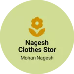 Business logo of Nagesh clothes stor