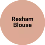 Business logo of Resham blouse