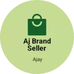 Business logo of AJ Brand Seller