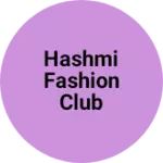 Business logo of Hashmi fashion club