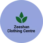 Business logo of Zeeshan clothing centre