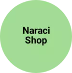 Business logo of Naraci shop