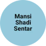 Business logo of Mansi shadi sentar