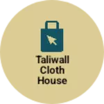 Business logo of Dhaliwal Cloth House
