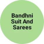 Business logo of Bandhni suit and sarees