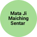 Business logo of Mata ji maiching sentar