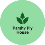 Business logo of Parshv ply house
