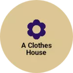 Business logo of A clothes House