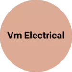 Business logo of Vm electrical