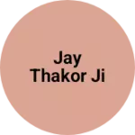 Business logo of Jay Thakor ji