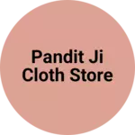 Business logo of Pandit ji cloth store