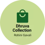 Business logo of Dhruva Collection
