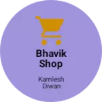 Business logo of Bhavik shop