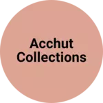 Business logo of Acchut Collections