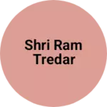 Business logo of Shri ram tredar