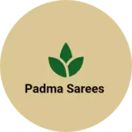 Business logo of Padma sarees